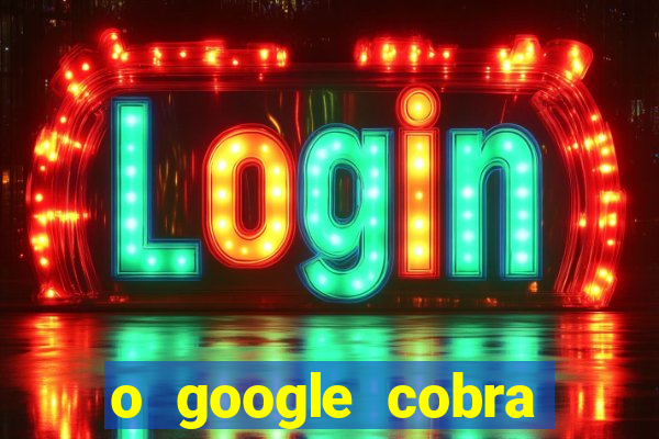 o google cobra taxa de saque de jogos